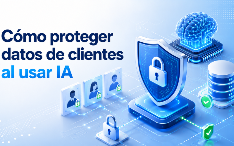  Cómo proteger datos de clientes al usar IA